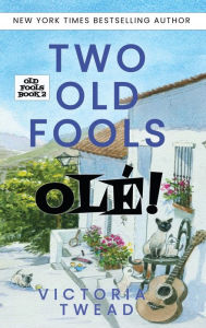 Title: Two Old Fools - Olï¿½!, Author: Victoria Twead