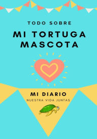 Title: Acerca De Mi Tortuga Mascota: Mi Diario De Mascotas, Author: Petal Publishing Co