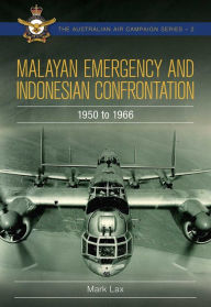 Title: Malayan Emergency and Indonesian Confrontation: 1950-1966, Author: Mark Lax