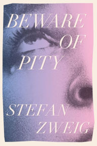 Title: Beware of Pity, Author: Stefan Zweig