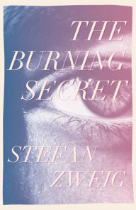 Title: The Burning Secret, Author: Stefan Zweig