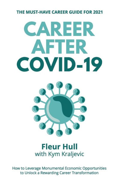 career after COVID-19: How to leverage the opportunities from pandemic unlock a rewarding transformation 2021 and beyond