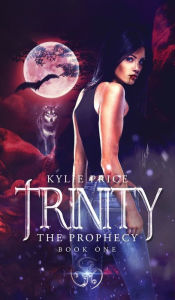 Title: Trinity - The Prophecy, Author: Kylie Price