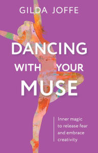 Free books download for nook Dancing with Your Muse: Inner magic to release fear and embrace creativity ePub PDB MOBI by 