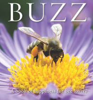 Title: Buzz: A book of happiness for bee lovers, Author: Adam Langstroth