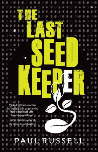 Title: The Last Seed Keeper (Book 1), Author: Paul Russell