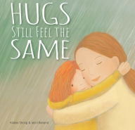 Title: Hugs Still Feel the Same, Author: Kiralee Strong