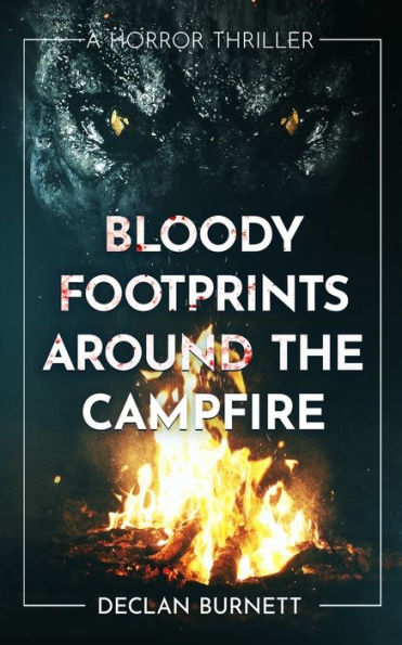 Bloody Footprints Around The Campfire