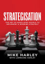 Strategisation: The art of mobilising people to implement a winning strategy