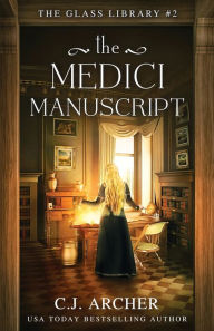 Title: The Medici Manuscript, Author: C. J. Archer