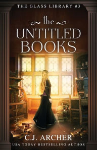 Title: The Untitled Books, Author: C. J. Archer