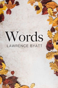 Title: Words, Author: Lawrence Byatt