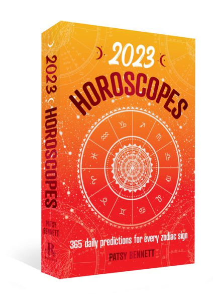 2023 Horoscopes: 365 Daily Predictions for Every Zodiac Sign