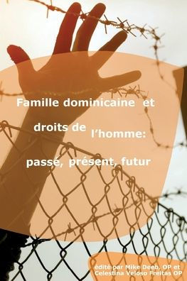 Famille dominicaine et droits de l'homme: Passe, present, futur