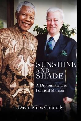 Sunshine and Shade: A Diplomatic Political Memoir