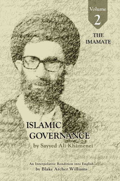 Governance of the Divinely-Sanctioned Social Order under Conditions of Religious Solidarity Volume 2: The Imamate