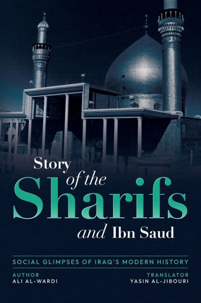 Social Glimpses of Iraq's Modern History- Story of the Sharifs and Ibn Saud
