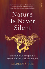 Title: Nature Is Never Silent, Author: Madlen Ziege