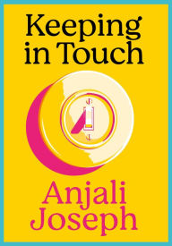 Title: Keeping in Touch, Author: Anjali Joseph