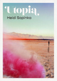 Title: Utopia, Author: Heidi Sopinka