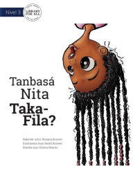 Title: Why Is Nita Upside Down? - Tanbasá Nita Taka-Fila?, Author: Roxanne Bouwer