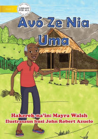 Title: Avó Ze Nia Uma - Grandad Ze's House, Author: Mayra Walsh