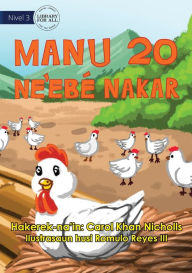 Title: 20 Cheeky Chickens - Manu 20 Ne'ebé Nakar, Author: Carol Khan Nicholls