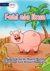Title: Pig's Tail - Fahi Nia Ikun, Author: Mayra Walsh