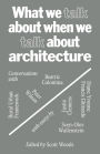 What We Talk about When We Talk about Architecture