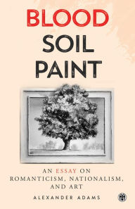 Title: Blood, Soil, Paint - Imperium Press, Author: Alexander Adams