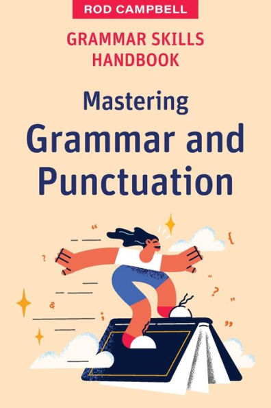 Grammar Skills Handbook: Mastering Grammar and Punctuation