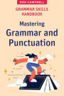 Grammar Skills Handbook: Mastering Grammar and Punctuation