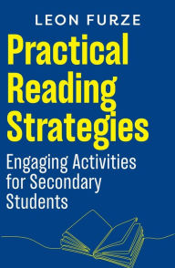 Title: Practical Reading Strategies: Engaging Activities for Secondary Students, Author: Leon Furze