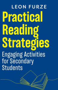 Title: Practical Reading Strategies: Engaging Activities for Secondary Students, Author: Leon Furze