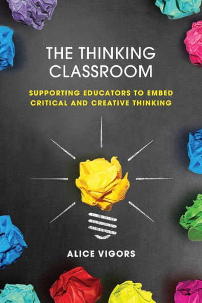 The Thinking Classroom: Supporting Educators to Embed Critical and Creative