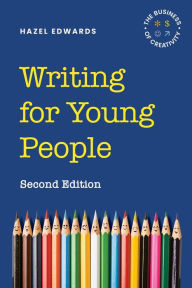 Title: Writing for Young People: The Business of Creativity, Author: Hazel Edwards
