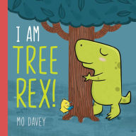 Title: I am Tree Rex!, Author: Mo Davey