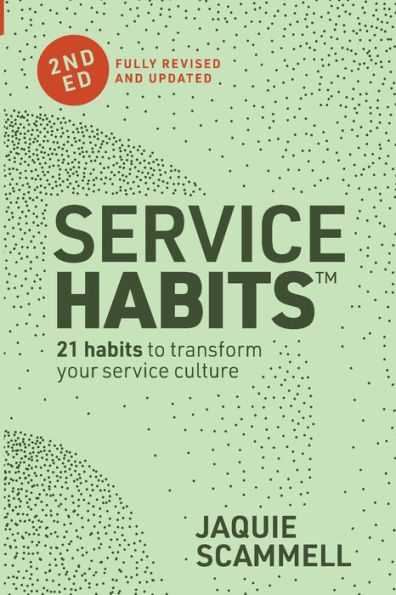 Service Habits: 21 Habits to Transform Your Culture