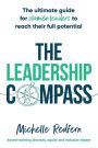 The Leadership Compass: The ultimate guide for women leaders to reach their full potential