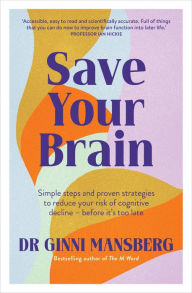 English audio books for free download Save Your Brain: Simple steps and proven strategies to reduce your risk of cognitive decline - before it's too late