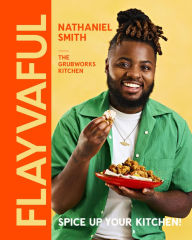 Free book on cd downloads Flayvaful: Spice up your kitchen! 9781922616821 by Nathaniel Smith The Grubworks Kitchen DJVU PDF CHM English version