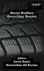 Title: Waste Rubber Recycling Routes, Author: Lucia Asaro