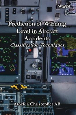 Prediction of Warning Level in Aircraft Accidents: Classification Techniques