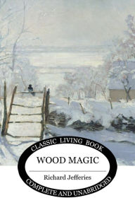 Title: Wood Magic, Author: Richard Jefferies