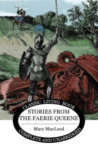 Title: Stories from the Faerie Queene, Author: Mary MacLeod