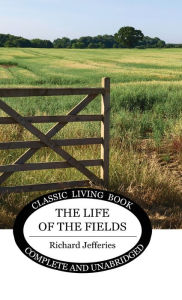 Title: The Life of the Fields, Author: Richard Jefferies