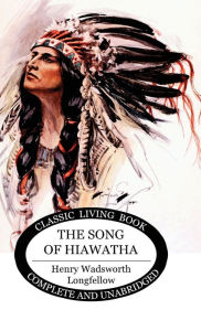 Title: The Song of Hiawatha, Author: Henry Wadsworth Longfellow