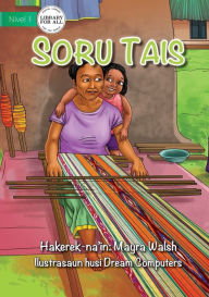 Title: Weaving Tais - Soru Tais, Author: Mayra Walsh