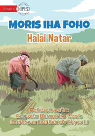 Title: Living In The Village - Rice Cultivation - Moris iha Foho - Halai Natar, Author: Raquela Hermerita Costa