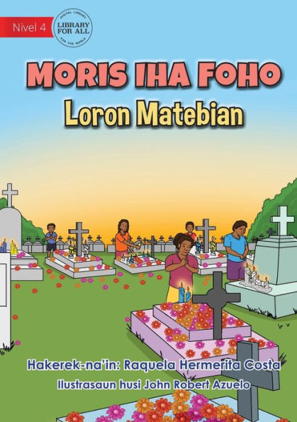 Living in the Village - All Souls Day - Moris Iha Foho - Loron Matebian